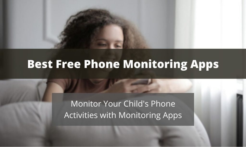 Best Free Phone Monitoring Apps to Monitor Your Child's Phone Activity