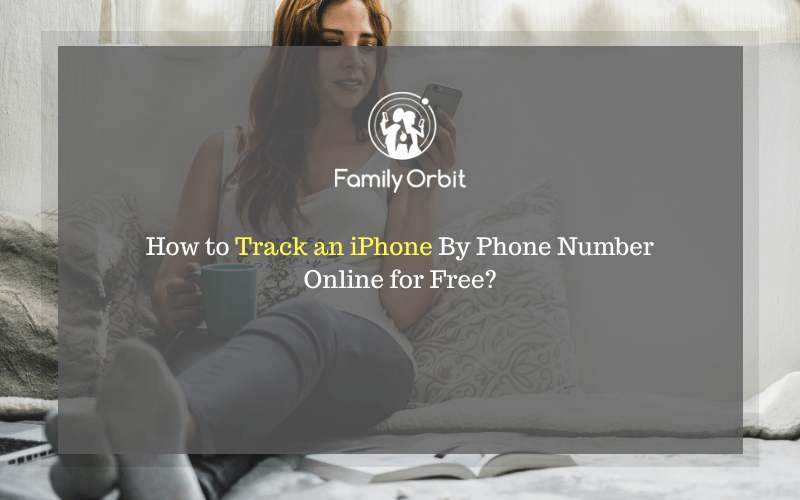 3 Unique Ways to Track an iPhone Location By Phone Number for Free