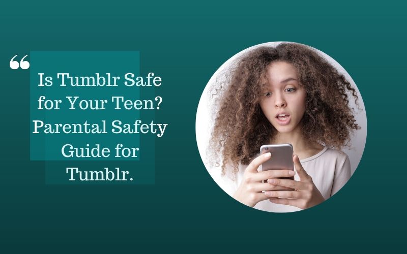 4 bad things about Tumblr that not all parents know - CyberPurify