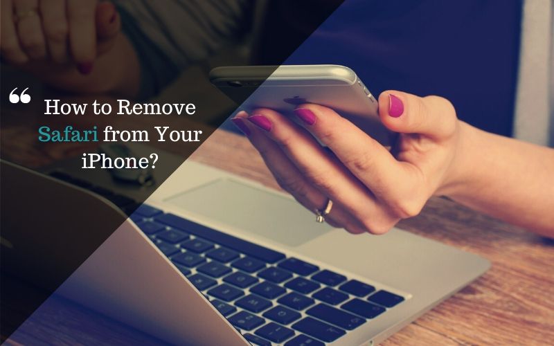 How to Delete Safari From the iPhone?