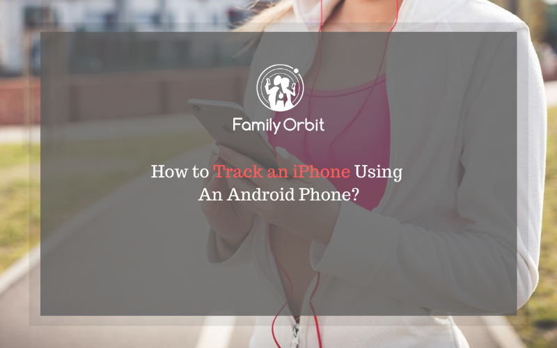 How to track an iPhone using an Android phone?