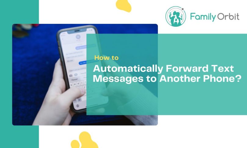 How to Automatically Forward Text Messages To Another Phone? [iPhone & Android]