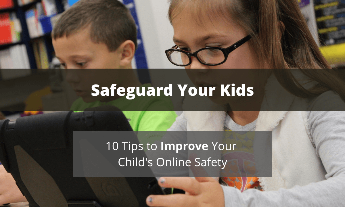10 tips to safeguard your kids