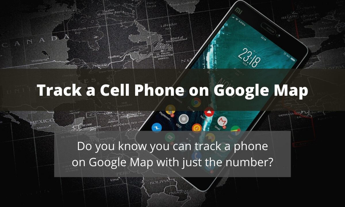 Track a Cell Phone Location on Google Map