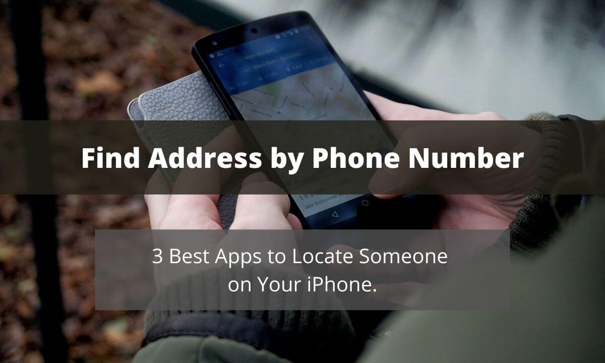 3 Best Apps to Find Location of Someone's on Your iPhone
