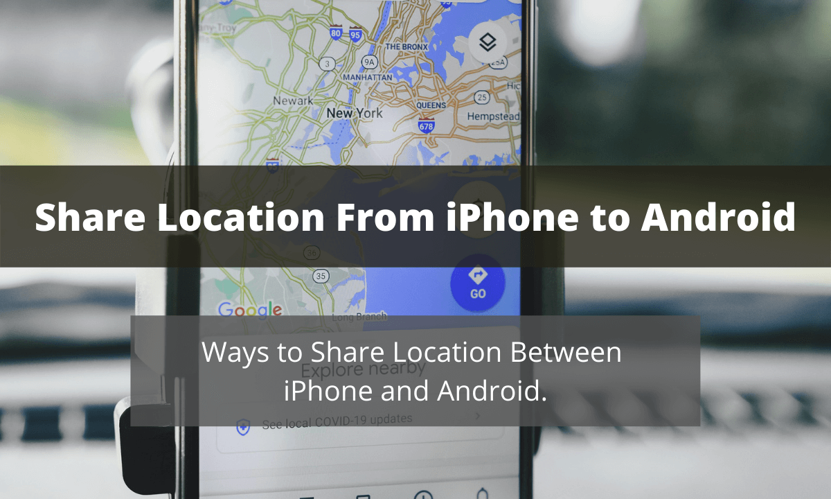 Learn how to share location between iPhone and Android