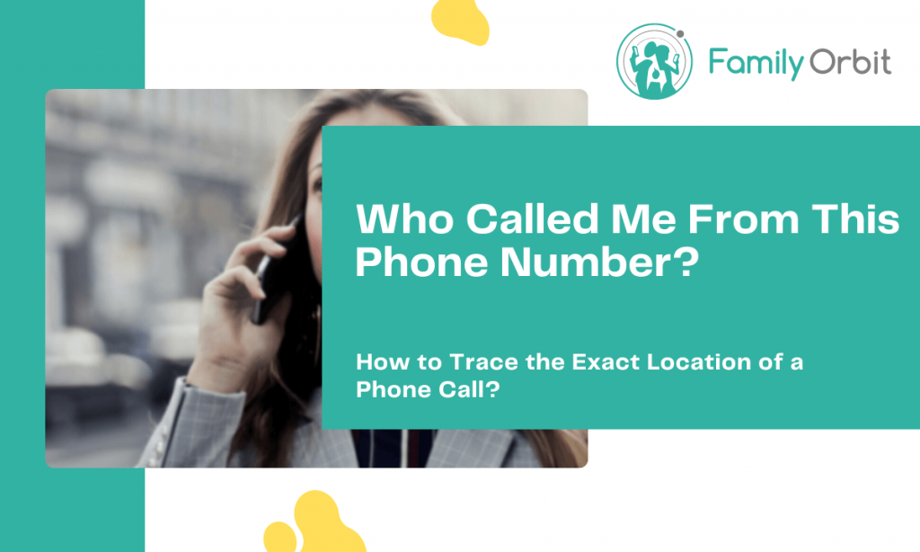 3 Ways to Trace a Call Location Family Orbit Blog