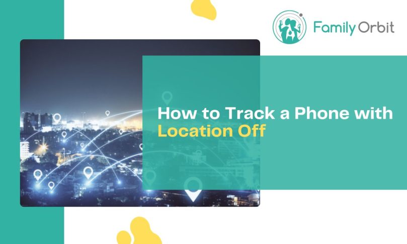4 Easy Ways to Track a Cell Phone with GPS Location Turned Off