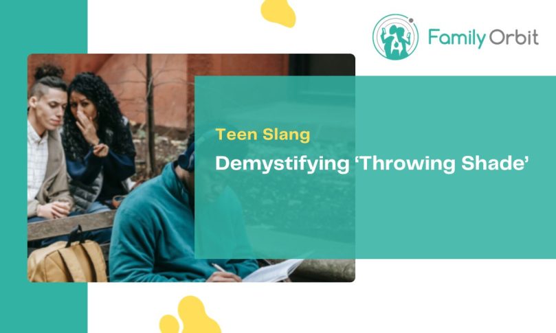 Throwing Shade: Decoding the Popular Teen Expression Parents Should Know!
