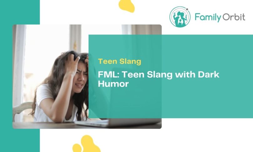 FML Meaning The Dark Humor Of Teen Slang Family Orbit Blog