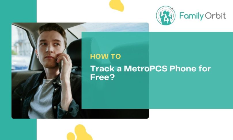 Ultimate Guide To Track A MetroPCS Phone For Free [5 Methods]