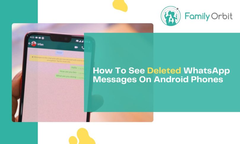 5 Ways To See Deleted WhatsApp Messages On Android Phones [100% Works]