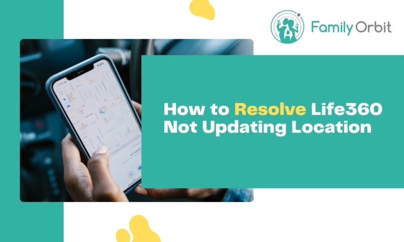 How to Resolve Life360 Not Updating Location [8 Easy Fixes]