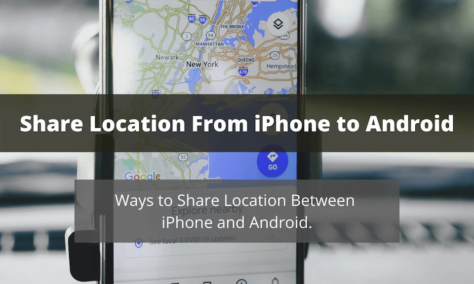 5 Easy Ways to Share Location From iPhone to Android - Family Orbit Blog